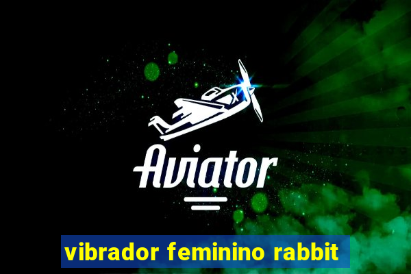 vibrador feminino rabbit